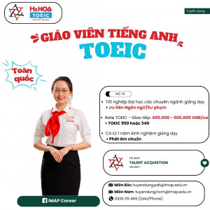 Tuyển dụng Giáo viên TOEIC toàn quốc thu nhập từ 12 - 25 triệu/tháng