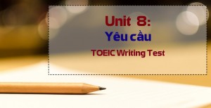 Unit 8: WRITING SKILLS – Yêu cầu