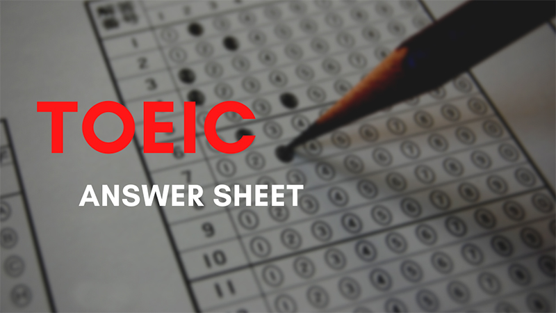 TOEIC Answer Sheet là gì?