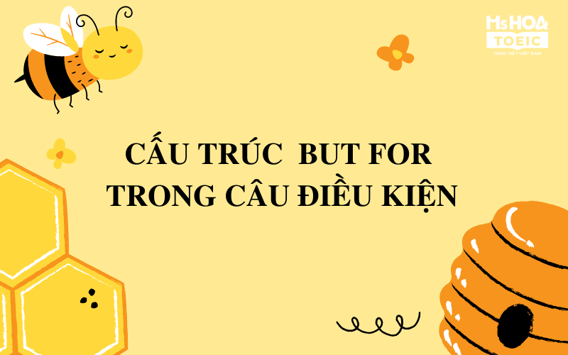 Cấu trúc but for trong câu điều kiện