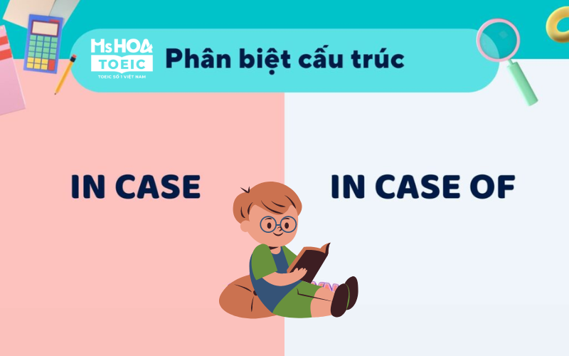 Phân biệt cấu trúc in case và in case of