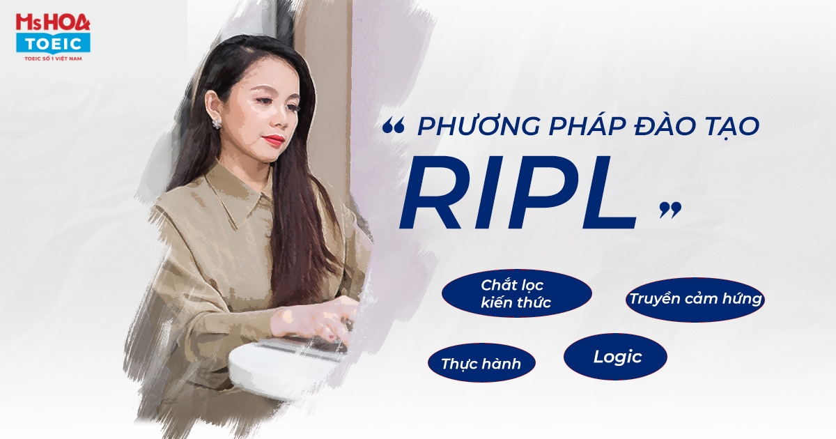 Phương pháp học độc quyền RIPL của Ms Hoa TOEIC