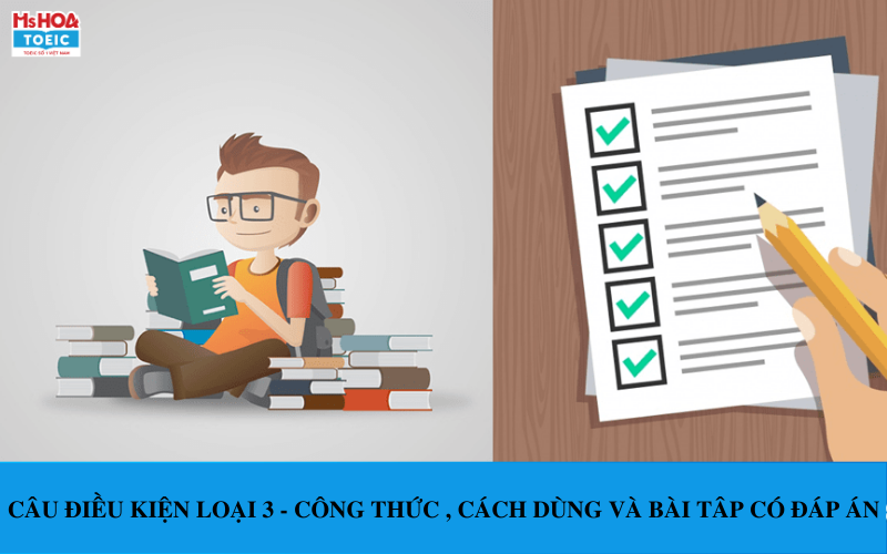 Câu điều kiện loại 3 - Công thức, cách dùng và bài tập có đáp án