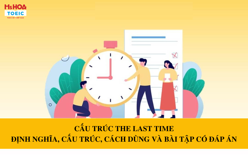 Cấu trúc the last time - Ms Hoa TOEIC