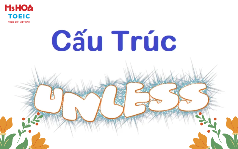 Cấu trúc unless trong tiếng Anh