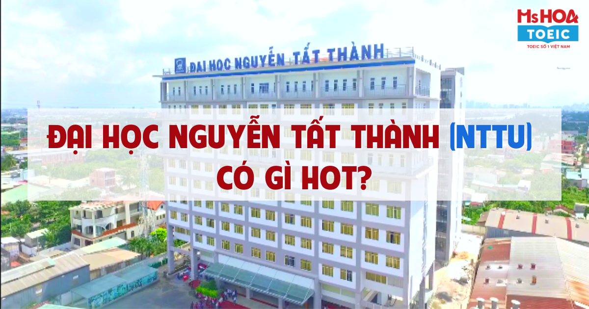 Trường Đại Học Nguyễn Tất Thành Nttu Tất Tần Tật Những Thông Tin Cần Biết 