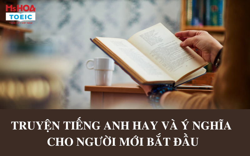 Tuyện tiếng anh hay và ý nghĩa cho người mới bắt đầu