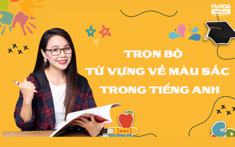 Từ vựng màu sắc tiếng Anh